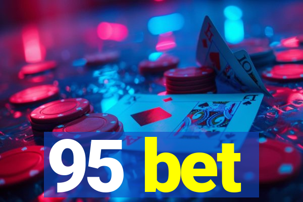 95 bet